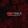 TEDxTKMCE TEDxTKMCE