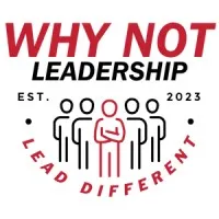 WHY NOT Leadership