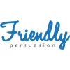 Friendly Persuasion Friendly Persuasion