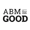ABM for Good ABM for Good