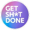 Get Sh*t Done Get Sh*t Done