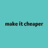 Make It Cheaper Make It Cheaper