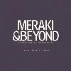 Meraki & Beyond Meraki & Beyond