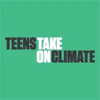 Teens Take On Climate Teens Take On Climate