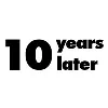 10 YEARS LATER
