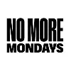 No More Mondays No More Mondays