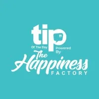 The Happiness Factory Tip of the day