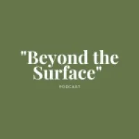 Beyond the Surface Podcast Beyond the Surface Podcast