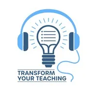Transform Your Teaching Podcast