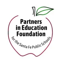 PARTNERS IN EDUCATION FOUNDATION FOR THE SANTA FE PUBLIC SCHOOLS