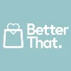 Better That Better That