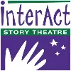 InterAct Story Theatre Education Association InterAct Story Theatre Education Association