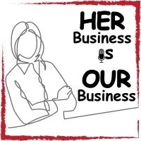 Her Business Is Our Business Her Business Is Our Business