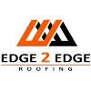 EDGE 2 EDGE ROOFING, LLC EDGE 2 EDGE ROOFING, LLC