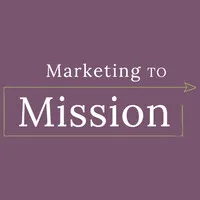 Marketing to Mission