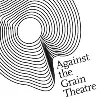 Against the Grain Theatre Against the Grain Theatre