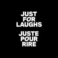 Just For Laughs / Juste pour rire Just For Laughs / Juste pour rire