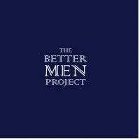 The Better Men Project