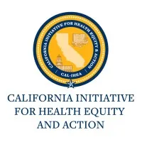 California Initiative for Health Equity & Action