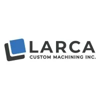 Larca Custom Machining Inc