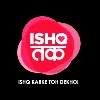 Ishq Tak Official Ishq Tak Official