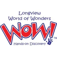 Longview World of Wonders Longview World of Wonders