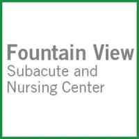 Fountain View Subacute & Nursing Center