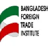 Bangladesh Foreign Trade Institute (BFTI) Bangladesh Foreign Trade Institute (BFTI)