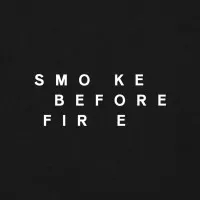 Smoke Before Fire Smoke Before Fire