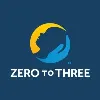 ZERO TO THREE ZERO TO THREE