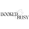 BOOKED & BUSY BOOKED & BUSY