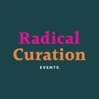 Radical Curation Radical Curation