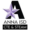 Anna ISD CTE & STEAM Anna ISD CTE & STEAM