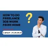 Freelance Work from Home Freelance Work from Home
