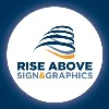 Rise Above Sign & Graphics Rise Above Sign & Graphics