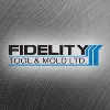 FIDELITY TOOL AND MOLD FIDELITY TOOL AND MOLD