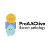 ProAACtive Speech Pathology ProAACtive Speech Pathology