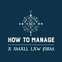 How To MANAGE a Small Law Firm