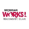 Michigan Works! Macomb/St. Clair Michigan Works! Macomb/St. Clair