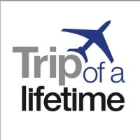 Trip of a Lifetime Trip of a Lifetime