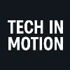 Tech in Motion Tech in Motion