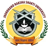 JHARKHAND RAKSHA SHAKTI UNIVERSITY RANCHI JHARKHAND RAKSHA SHAKTI UNIVERSITY RANCHI