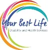 Your Best Life Disability and Health Services Your Best Life Disability and Health Services