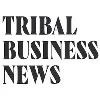 Tribal Business News Tribal Business News