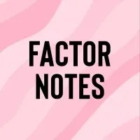 Factor Notes Factor Notes