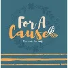 FOR A CAUSE SOCIAL WELFARE ASSOCIATION FOR A CAUSE SOCIAL WELFARE ASSOCIATION