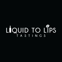 Liquid to Lips Tastings Liquid to Lips Tastings
