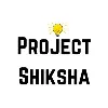 Project Shiksha Project Shiksha