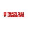 TROPICAL CABLE & CONDUCTOR LTD. TROPICAL CABLE & CONDUCTOR LTD.