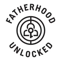 Fatherhood Unlocked Fatherhood Unlocked